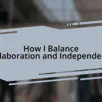 How I Balance Collaboration and Independence