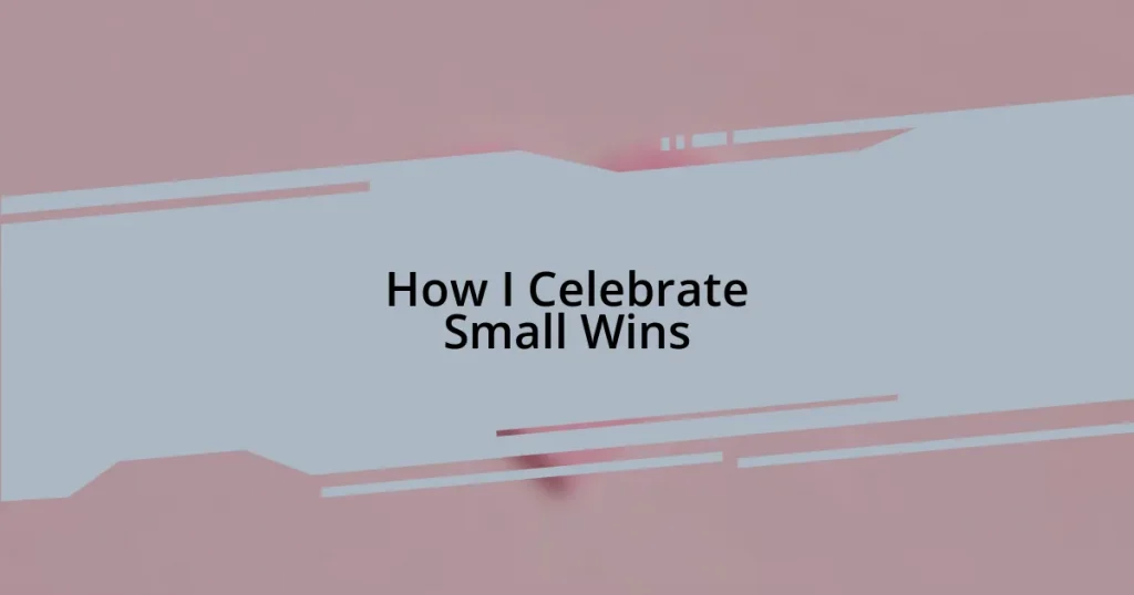 How I Celebrate Small Wins