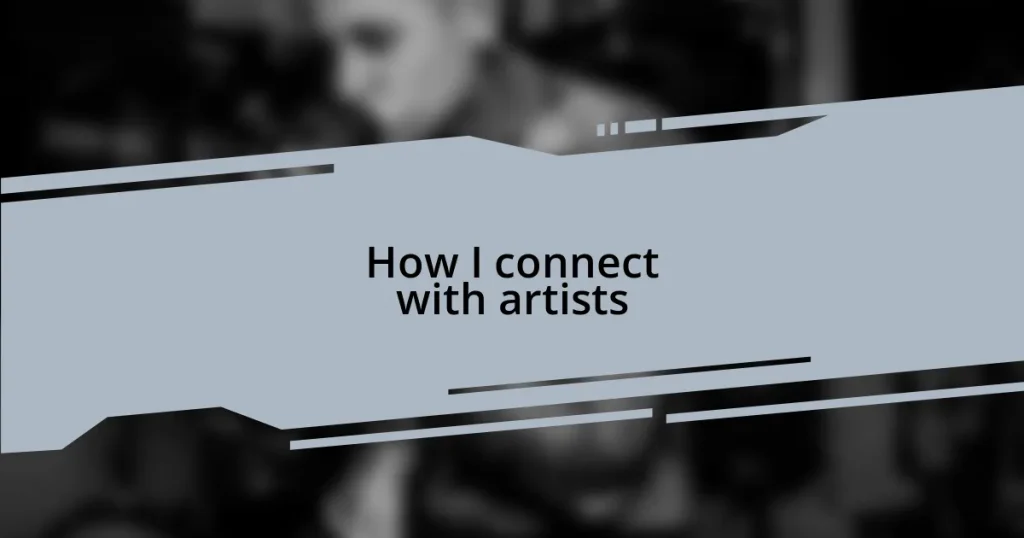 How I connect with artists