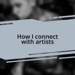 How I connect with artists