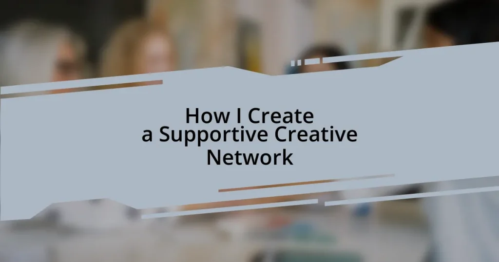 How I Create a Supportive Creative Network