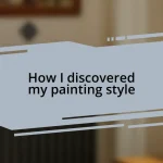 How I discovered my painting style
