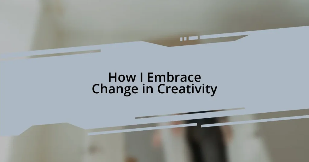 How I Embrace Change in Creativity