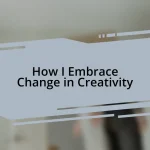 How I Embrace Change in Creativity