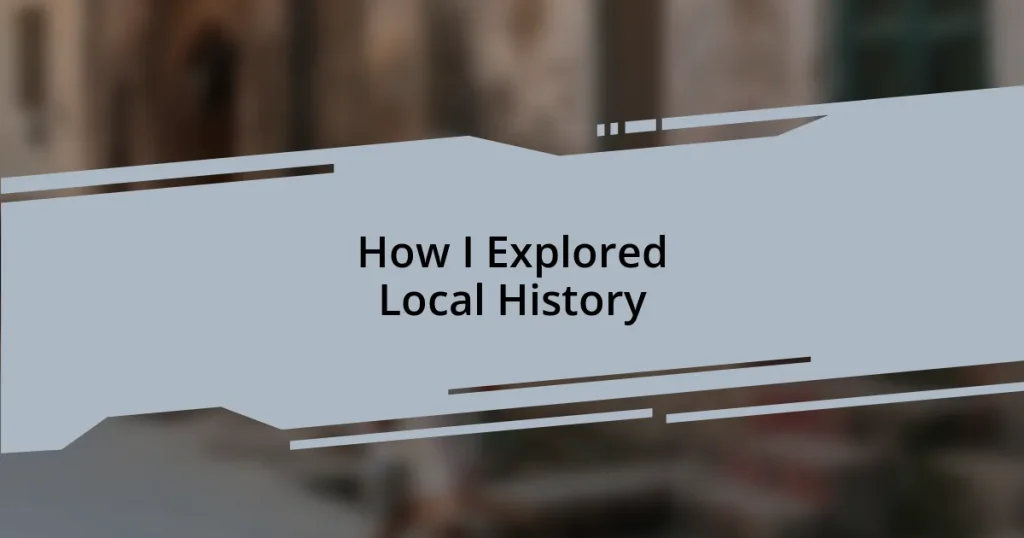 How I Explored Local History