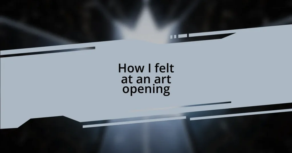 How I felt at an art opening