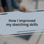 How I improved my sketching skills