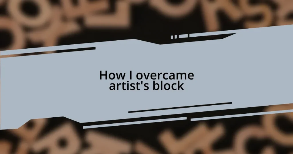 How I overcame artist’s block