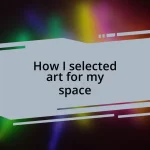How I selected art for my space