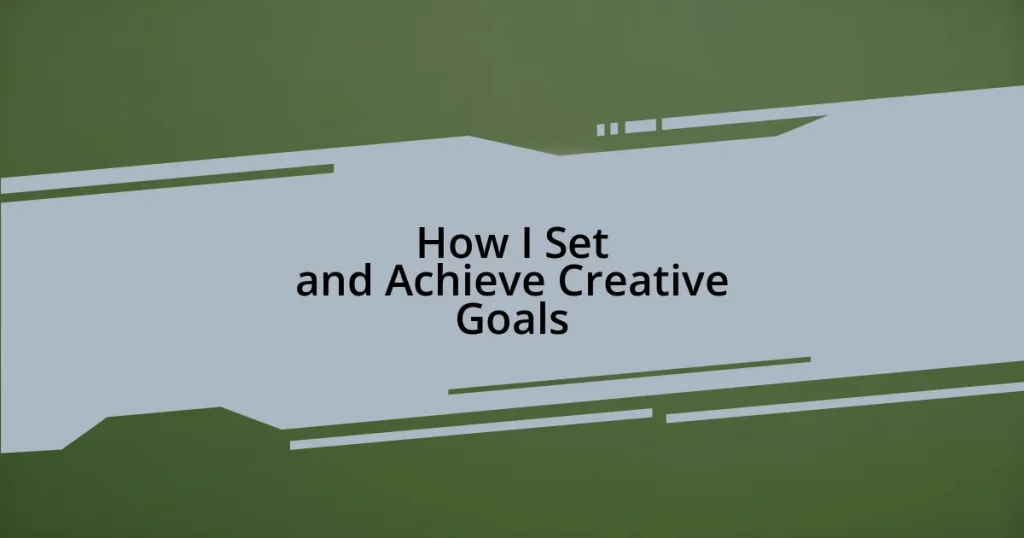 How I Set and Achieve Creative Goals