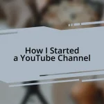 How I Started a YouTube Channel