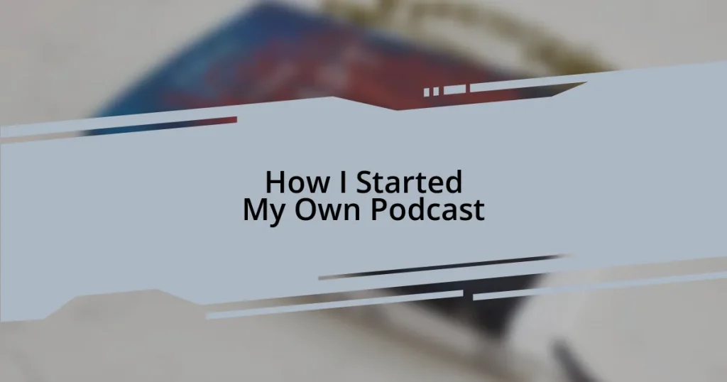 How I Started My Own Podcast