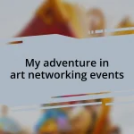 My adventure in art networking events