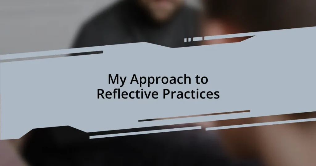 My Approach to Reflective Practices