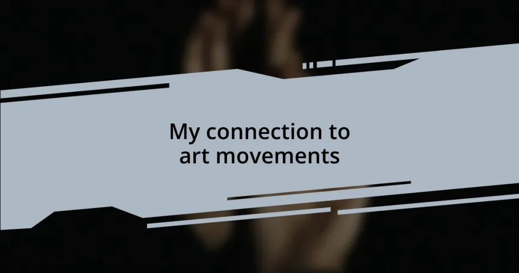 My connection to art movements