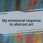 My emotional response to abstract art