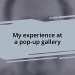 My experience at a pop-up gallery