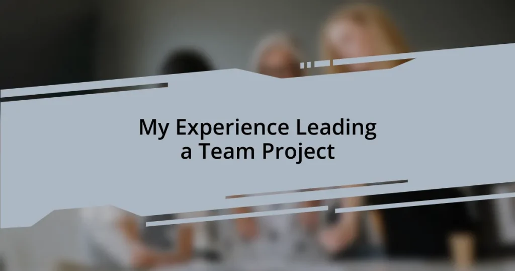 My Experience Leading a Team Project