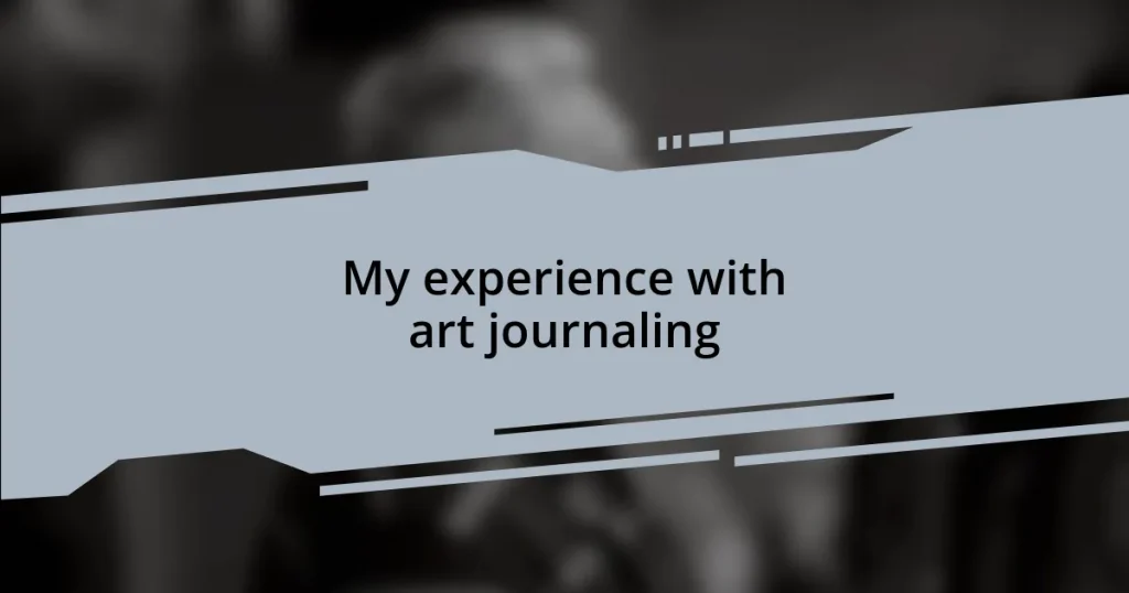 My experience with art journaling