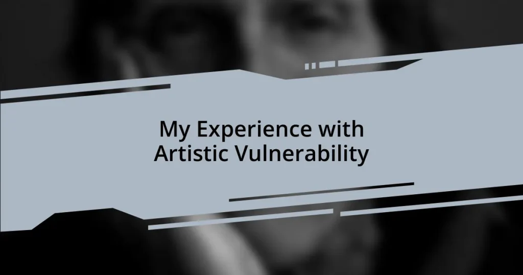 My Experience with Artistic Vulnerability