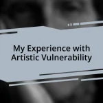 My Experience with Artistic Vulnerability