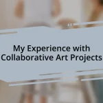 My Experience with Collaborative Art Projects