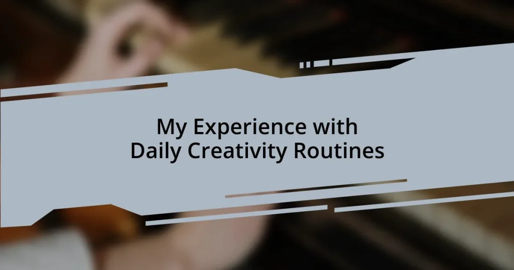 My Experience with Daily Creativity Routines