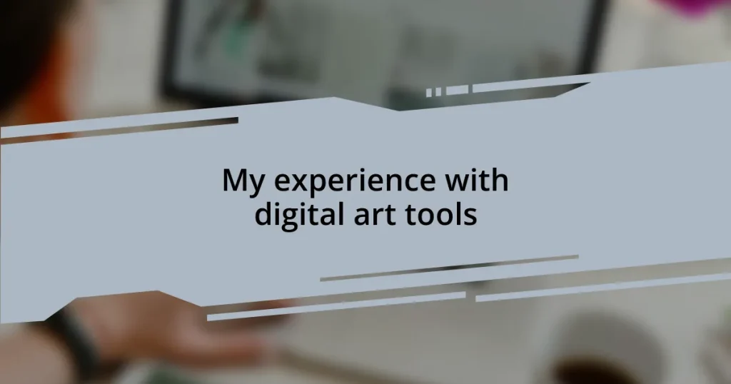 My experience with digital art tools