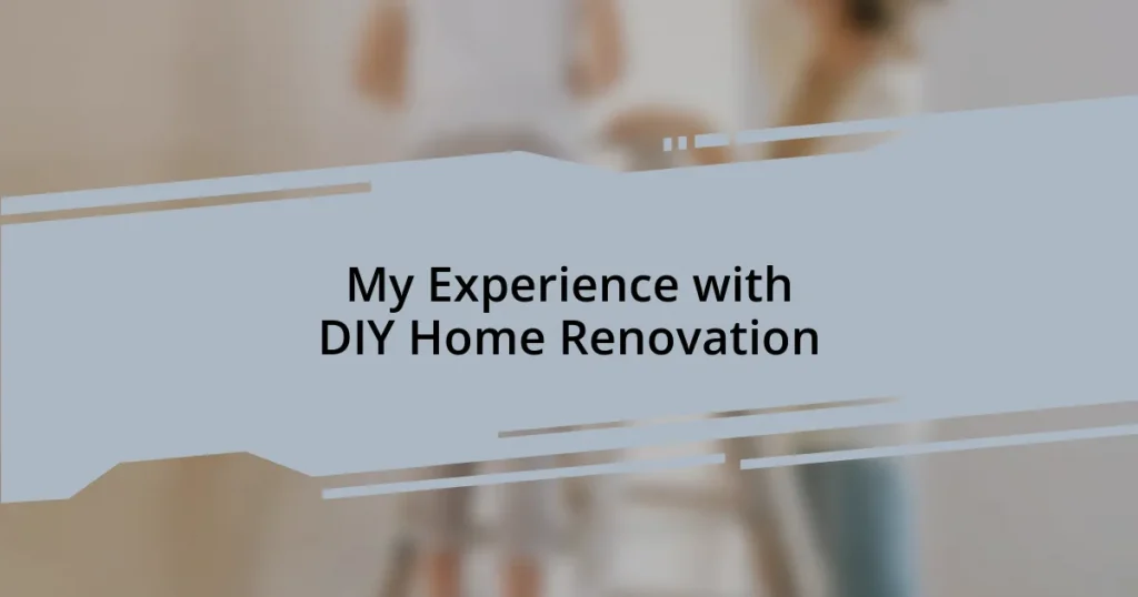 My Experience with DIY Home Renovation