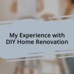My Experience with DIY Home Renovation