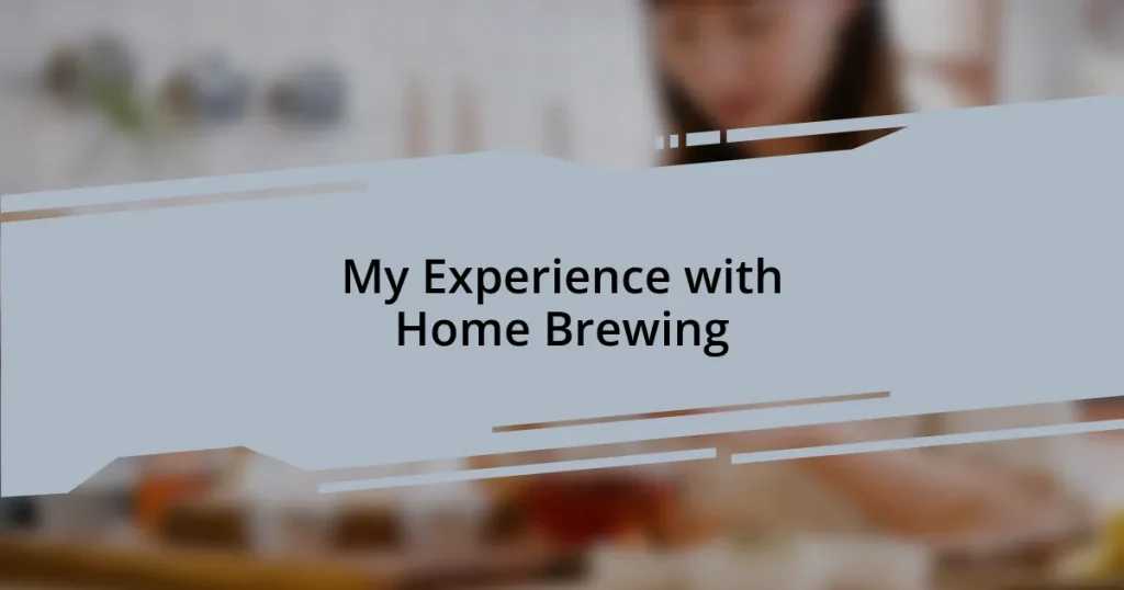 My Experience with Home Brewing