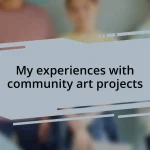 My experiences with community art projects