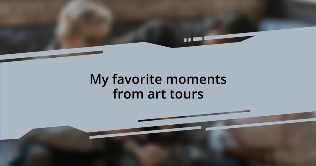 My favorite moments from art tours
