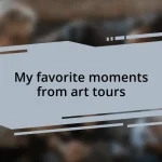 My favorite moments from art tours