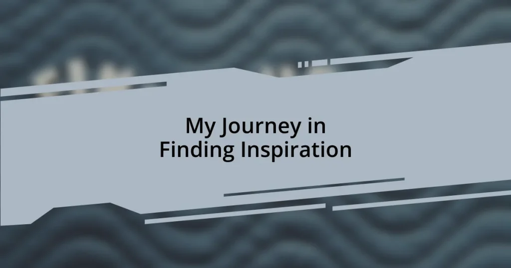 My Journey in Finding Inspiration