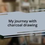 My journey with charcoal drawing