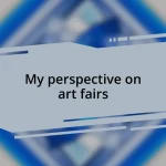 My perspective on art fairs