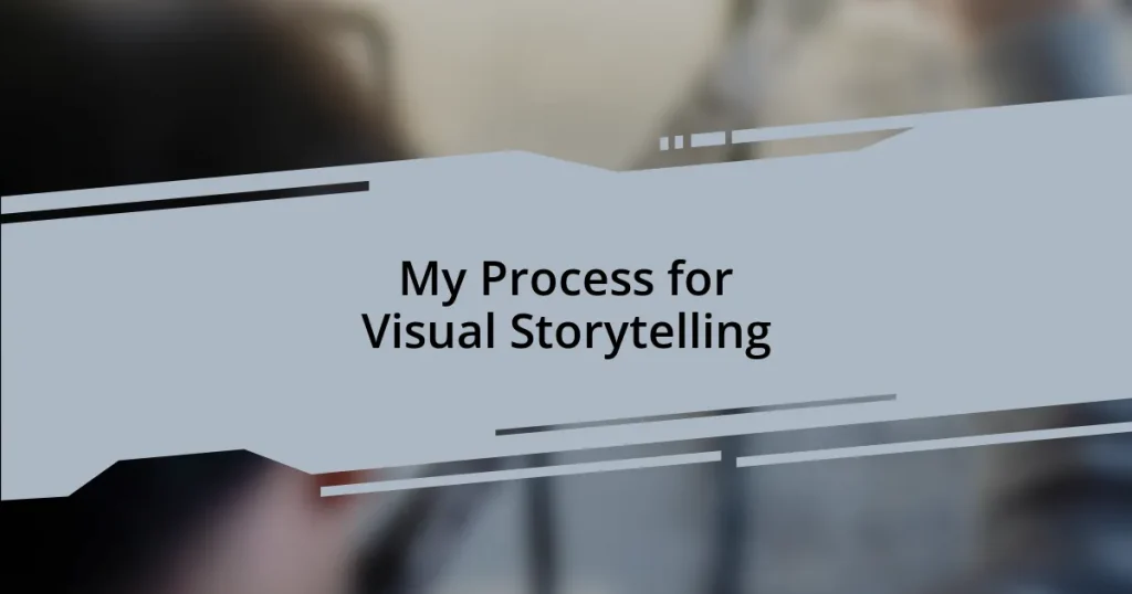 My Process for Visual Storytelling