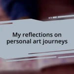 My reflections on personal art journeys