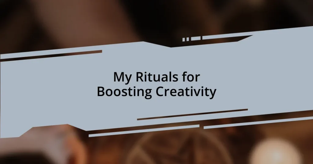 My Rituals for Boosting Creativity