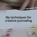 My techniques for creative journaling