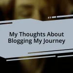My Thoughts About Blogging My Journey