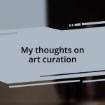 My thoughts on art curation