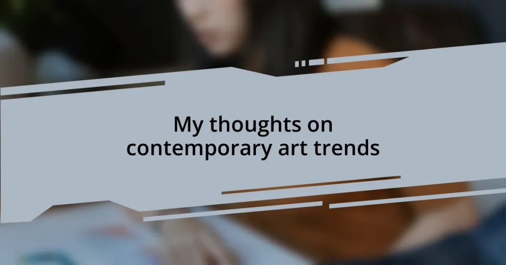 My thoughts on contemporary art trends