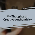 My Thoughts on Creative Authenticity
