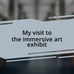 My visit to the immersive art exhibit