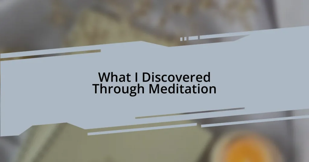 What I Discovered Through Meditation