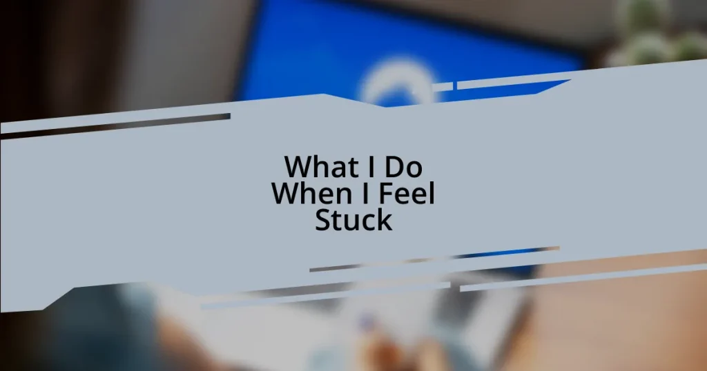 What I Do When I Feel Stuck