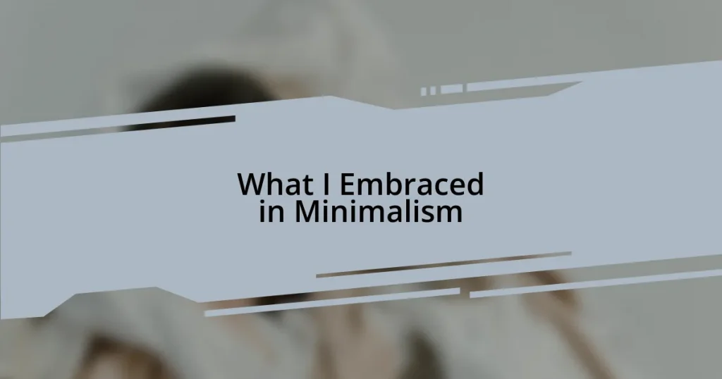 What I Embraced in Minimalism