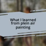 What I learned from plein air painting